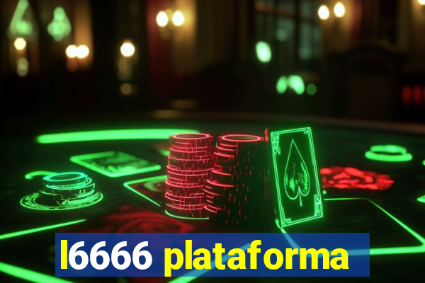 l6666 plataforma